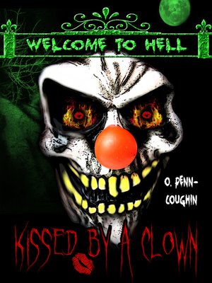 cover image of Kissed by a Clown (Welcome to Hell Series)